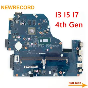 NEWRECORD Z5WAH LA-B162P За Acer Aspire E1-572 E1-572G дънна Платка на лаптоп I3 I5 I7 4th Gen Процесор, 2 GB GPU DDR3L