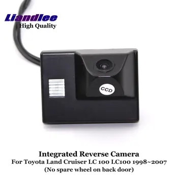 Място за паркиране на автомобил Liandlee Резерв За Toyota Land Cruiser LC 100 LC100 1998-2007 Камера за задно виждане-Интегрирана